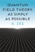 Quantum field theory, as simply as possible