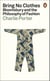 Bring no clothes : bloomsbury and the philosophy of fashion (new ed) /anglais