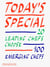 TODAY'S SPECIAL