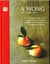 A WONG - THE COOKBOOK - DIM SUM, STREET FOOD AND REGIONAL CHINESE DISHES FROM SICHUAN TO YUNN
