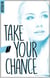 Take your chance
