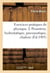 Exercices pratiques de physique. i, pesanteur, hydrostatique, pneumatique