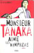 Monsieur tanaka aime les nympheas