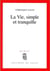 La vie, simple et tranquille