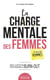 La charge mentale des femmes... et celle des hommes
