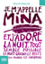 Je m'appelle Mina et j'adore la nuit - tout semble possible la nuit quand le reste du monde est endormi