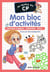 Je rentre en CP : mon bloc d'activités : coloriages magiques, labyrinthes, intrus...