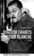 DOCTEUR FRANCIS ET MISTER BLANCHE