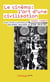 Le cinéma - l'art d'une civilisation (1920-1960)