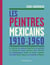 Les peintres mexicains - 1910-1960