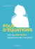 Fous d'équations - les 24 plus belles équations de l'univers