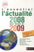 L'essentiel de l'actualité 2008 pour réussir en 2009