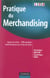 Pratique du merchandising - espace de vente, offre produits, communication sur le lieu de vente