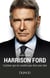 Harrison Ford - l'acteur qui ne voulait pas être une star