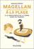 Magellan à la plage : À la découverte de la Terre dans un transat