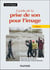 Guide de la prise de son pour l'image - 5e éd.