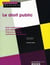Le droit public - droit constitutionnel, droit administratif, finances publiques, institutions européennes
