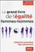 Le grand livre de l'égalité femmes-hommes - réfléchir autrement, agir pleinement