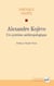Alexandre Kojève - un système anthropologique