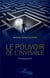 Le pouvoir de l'invisible : autobiographie