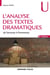 L'analyse des textes dramatiques - de Sarraute à Pommerat (3e édition)