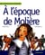 A l'epoque de moliere