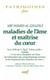 Maladies de l'âme et maîtrise du coeur