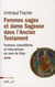 Femmes sages et dame sagesse dans l'Ancien Testament Tome 3 - femmes conseillères et éducatrices au nom de Dieu