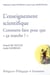 L'enseignement scientifique - comment faire pour que ca marche ?