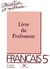 Litterature et methode - guide pedagogique 5e