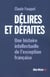 Delires et defaites - une histoire intellectuelle de l'exception francaise