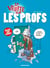 La vérité sur les profs