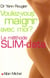 Voulez-vous maigrir avec moi ? - la methode slim-data