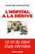 L'hôpital à la dérive - le cri du coeur d'une infirmière