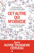 Cet autre qui m'obsède - comment éviter les pièges du désir mimétique