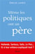 MEME LES POLITIQUES ONT UN PERE