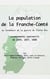 POPULATION DE FRANCHE-COMTE AU LENDEMAIN DE LA GUERRE DE TRENTE ANS. RECENSEMENTS NOMINATIFS DE 1654