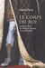 Le corps du roi - incarner l'État