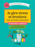 Je gère stress et émotions avec les huiles essentielles - retrouver la sérénité