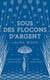 Sous des flocons d'argent