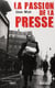 La passion de la presse