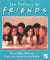 Delices de friends (les)