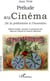 Prélude au cinema - de la préhistoire à l'invention