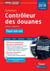 Concours contrôleur des douanes - externe, catégorie b - tout-en-un (concours 2018)