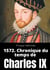 Secrets d'histoire Tome 4 - 1572. chronique du temps de Charles IX
