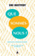 Que sommes-nous ?  essais sur la condition humaine