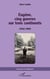 Eugène, cinq guerres sur trois continents : 1942-1962