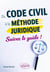 Du Code civil à la méthode juridique : Suivez le guide !