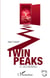 Twin peaks et ses mondes