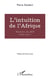 L'intuition de l'Afrique - histoire de I & P (2001-2011)